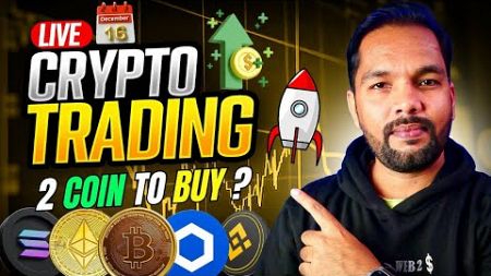 🚀Live Crypto trading ll Bitcoin Next Move ll 2 Coins to Buy 💰