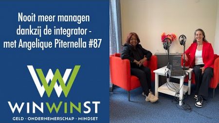 Nooit meer managen dankzij de integrator - met Angelique Piternella #87