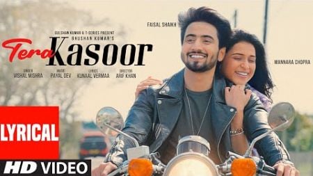 Tera Kasoor (Lyrical Video): Vishal Mishra | Mr. Faisu, Mannara | Payal Dev, Kunaal Vermaa