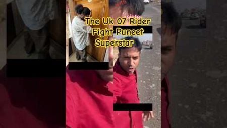 The puneet superstar had a fight with the uk 07 rider #shortvideo #ytshorts #viralvideo #elvishyadav