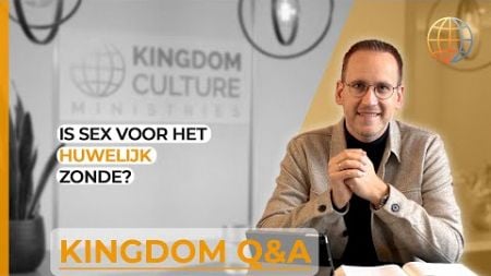 KINGDOM Q&amp;A - Is sex voor het huwelijk zonde?