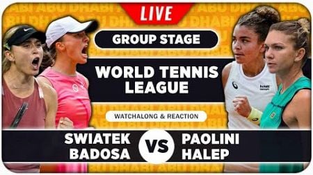 SWIATEK / BADOSA vs PAOLINI / HALEP • World Tennis League 2024 • LIVE Tennis Watchalong Reaction