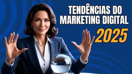 Marketing Digital em 2025: TENDÊNCIAS QUE EXPLODIRAM EM 2025