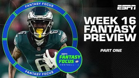 Week 16 Preview Part 1 | Fantasy Focus 🏈