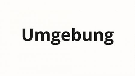 How to pronounce Umgebung