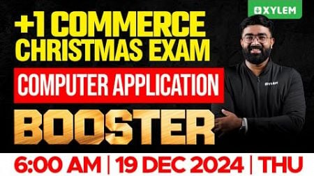 Plus One Commerce - Computer Application | Christmas Exam | Booster | Xylem Plus One Commerce