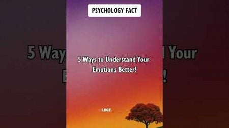 5 Ways to Understand Your Emotions Better! Psychology Facts #shorts #viralshorts