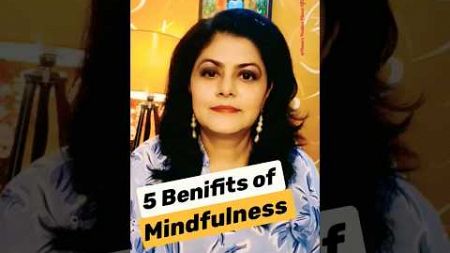 5 Benifits of Mindfulness|shorts|Mental Health wellbeing|Emotional Health|Power of Mindfulness|