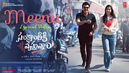 Meenu Lyrical Video - Sankranthiki Vasthunam | Venkatesh,Meenakshi,Aishwarya | Anil R | Bheems C