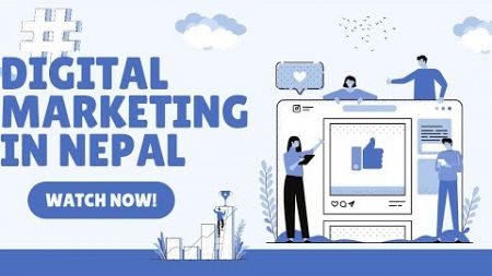 Digital Marketing in Nepal. How digital helps your business