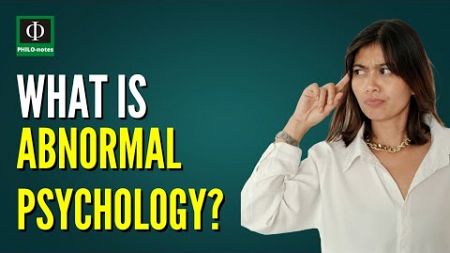 What is Abnormal Psychology?