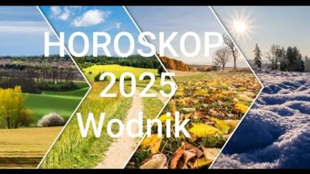 HOROSKOP na Rok 2025 WODNIK