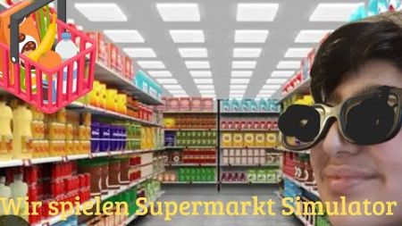 ich spiele Supermarkt 🛒 Simulator 🤣🤯🛒🛒🛒