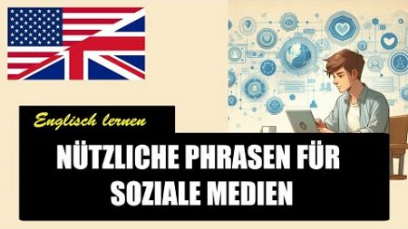 Englisch lernen - Nützliche Phrasen für soziale Medien