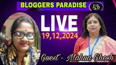 Bloggers Paradise is live&quot;Chats and Recitations: A World Poetry &amp; Story. Guest: Mahua Ghosh