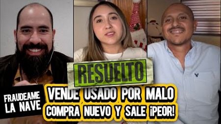 Vende usado por malo, compra nuevo y sale ¡peor! RESUELTO | Fraudeame la nave #76