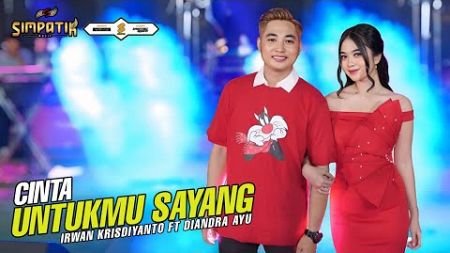 CINTA UNTUKMU SAYANG - DIANDRA AYU FT IRWAN KRISDIYANTO - SIMPATIK MUSIC