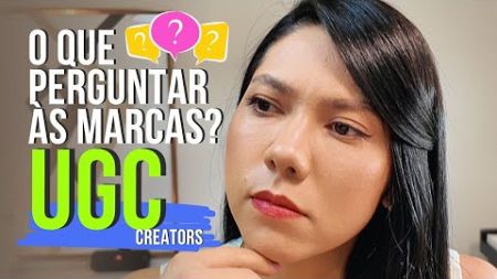 Perguntas ESSENCIAIS | Para Fazer às Marcas Antes de Criar Vídeos UGC!