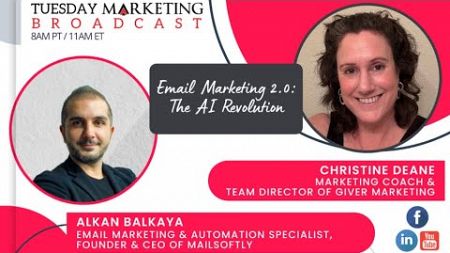 Tuesday Markerting Broadcast: Email Marketing 2.0: The AI Revolution