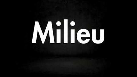 How to Pronounce Milieu (Social Environment) Correctly