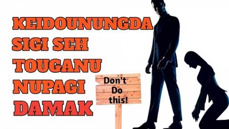 KEIDOUNUNGDA SIGI SEH TOUGANU NUPAGI DAMAK II TOUROIDABA 12 II MANIPURI PSYCHOLOGY