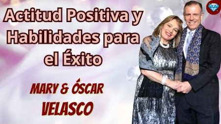 Claves para Potenciar Actitud y Aptitud en Negocios 💎 Mary y Óscar Velasco MLM Network Marketing