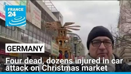 Car attack on German Christmas market: Four dead, dozens injured • FRANCE 24 English