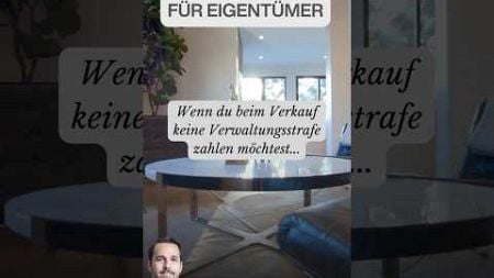 Wenn du beim Verkauf keine Verwaltungsstrafe zahlen möchtest... #immobilien #wohnungsverkauf