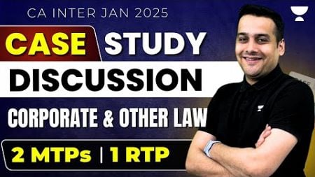 Case Study Discussion | Corporate and Other Law 2 MTPs and 1 RTP | CA Inter Jan 25 | CA Ankit Oberoi