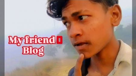 my friend blog 😀#blog #shortvideo #blogger #satyam