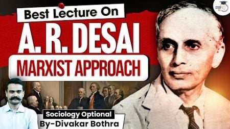 A.R. Desai: Marxist Perspective and Contributions to Indian Sociology | UPSC CSE | StudyIQ