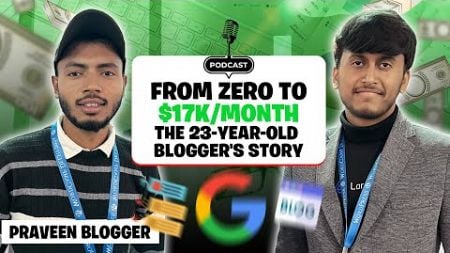 From Zero to $17K/Month, The 23-Year-Old Blogger&#39;s Story | Episode 2