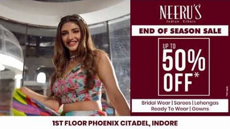 End of Season Sale is LIVE | Up to 50% OFF | Neerus | INDORE