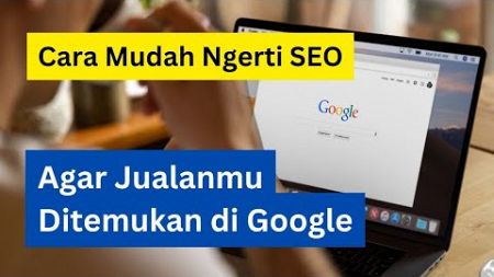 SEO Untuk Pemula Banget - Cara Muncul di Google