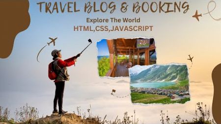 Travel Blog &amp; Booking Website | Modern Front-End Design with HTML, CSS &amp; JavaScript