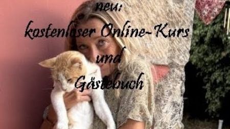 NEU: kostenloser Online-Kurs (Katzen: Homöopathie, Naturheilkunde, Psychologie) und ein Gästebuch