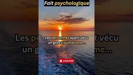 Les personnes qui ont vécu un traumatisme.. | Fait Psychologique ❤️ #shorts #amour #psychologie