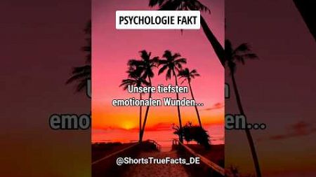 😮 Psychologie Fakt: Unsere tiefsten emotionalen Wunden... | #shorts #fact #psychologyfacts #quotes