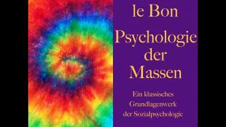 [German] - Gustave le Bon: Psychologie der Massen: Ein klassisches Grundlagenwerk der Sozialpsych...