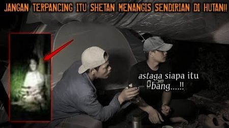 CAMPING HOROR DI DATANGIN SHETAN DI TENGAH MALAM SAAT KAMI NGINEP DI HUTAN BELANTARA ANGKER!!