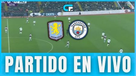 🔴 Aston Villa vs Manchester City En Vivo y En Directo 🔥 Juega Jhon Duran 🏆Premier League