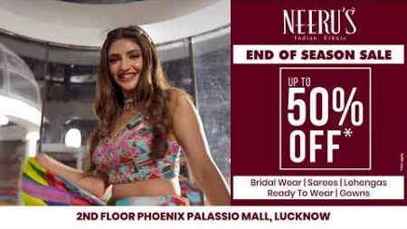 End of Season Sale is LIVE | Up to 50% OFF | Neerus | LUCKNOW