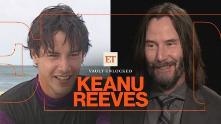 Watch Keanu Reeves&#39; Journey to Action Star in RARE Interviews (ET Vault Unlocked)