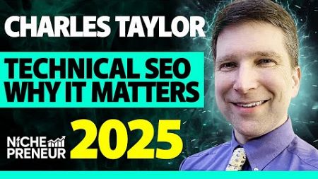 SEO Strategies with Charles Taylor: Technical SEO Insights &amp; Ranking Tips