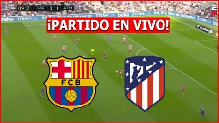 🔴 BARCELONA vs ATLETICO MADRID EN VIVO 🔴 JUEGA LAMINE YAMAL LA LIGA ESPAÑOLA 🏆