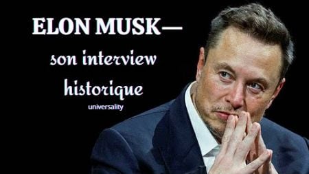 Elon Musk Dévoile Ses Vérités : Technologie, Liberté d&#39;Expression et l&#39;Avenir de l&#39;Humanité !