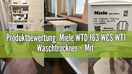 Produktbewertung: Miele WTD 163 WCS WT1 Waschtrockner – Mit Schontrommel, PerfectCare-Technologie, P