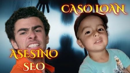 CASO ASESINO SEO / CASO LOAN