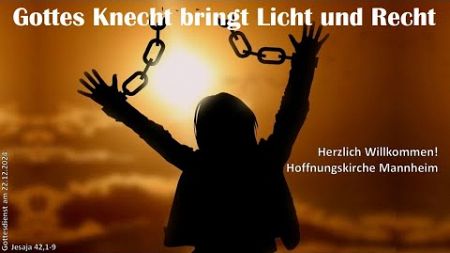 „Gottes Knecht bringt Licht und Recht“ - Gottesdienst der EFG-Mannheim