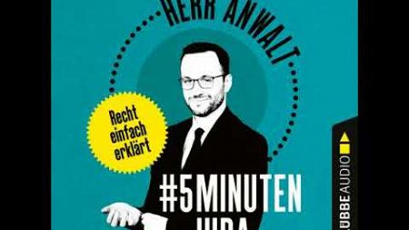 [German] - #5MinutenJura - Recht einfach erklärt (Ungekürzt) by Herr Anwalt